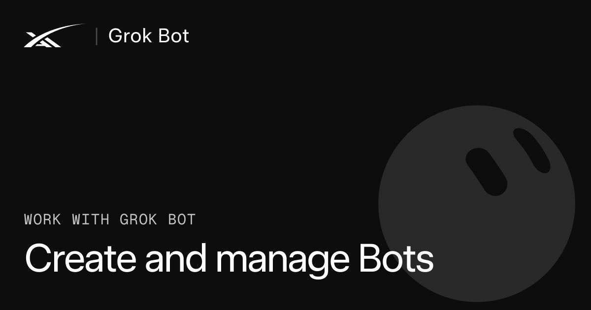 Grok Bot 文档：分享链接就是安装