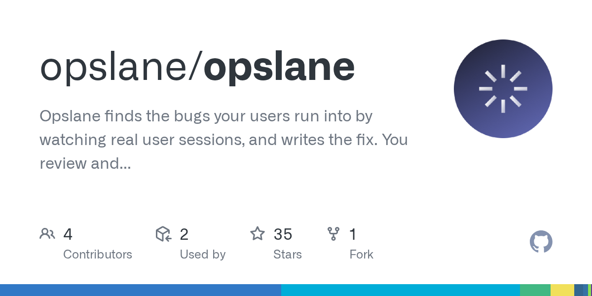 Opslane：看用户会话，找到真能修的 bug