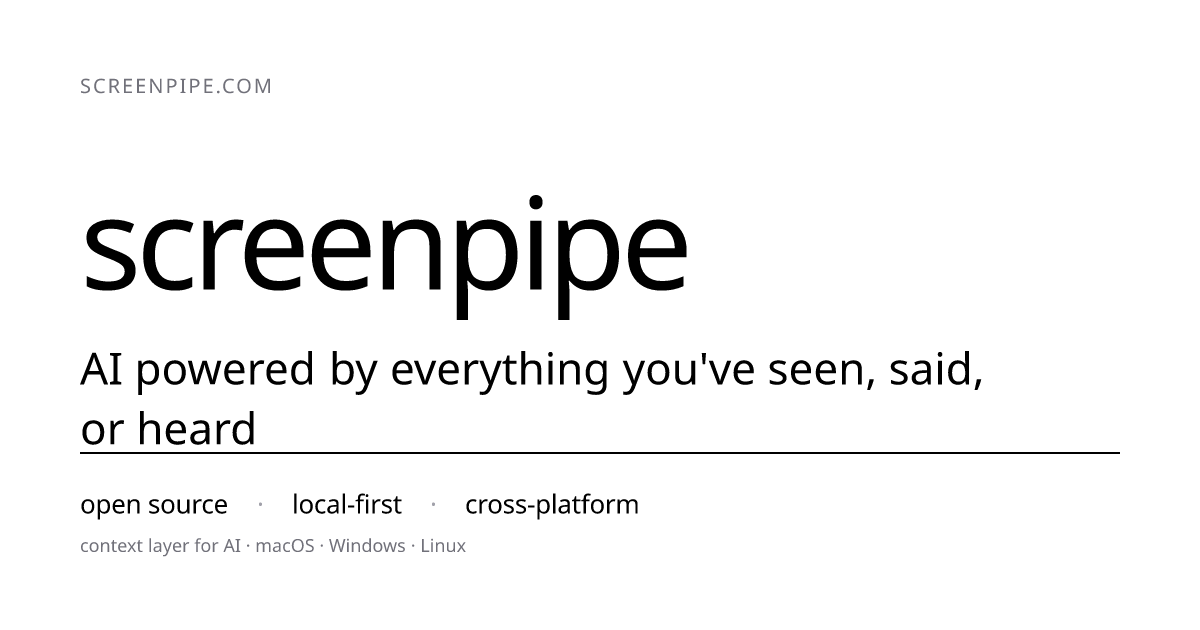 screenpipe：把屏幕工作录给 Agent 当记忆